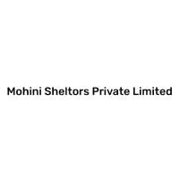 Mohini Sheltors Private Limited